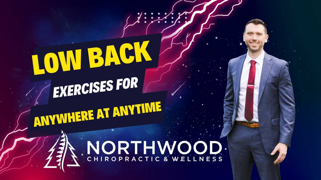 Low Back Exercises for Anytime at Anywhere Northwood Chiropractic and